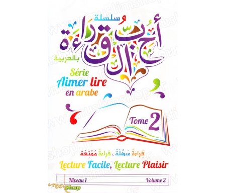 Aimer lire en Arabe Tome 2 - Lecture Facile, Lecture Plaisir