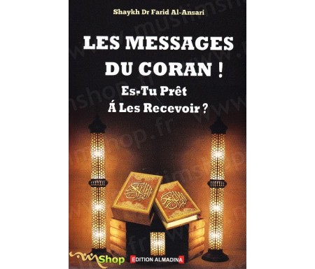 Les Messages du Coran ! Es-tu prêt à les recevoir ?