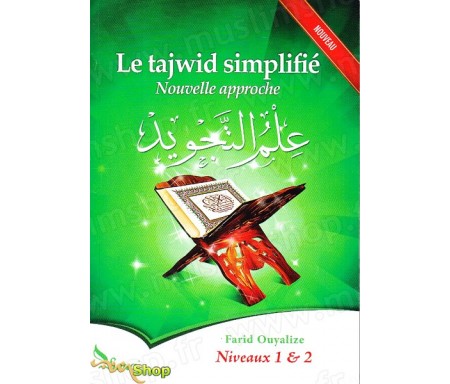 Le tajwid simplifié : Nouvelle approche, Niveaux 1 & 2, de Farid Ouyalize, Septième Édition (2015)