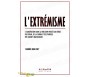 L'extrémisme - L'exagération dans la religion passée au crible du Coran, de la Sunna et des paroles des savants musulmans