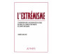 L'extrémisme - L'exagération dans la religion passée au crible du Coran, de la Sunna et des paroles des savants musulmans