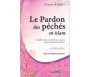 Le pardon des péchés en islam  Quelles sont les actes de dévotion qui me feront pardonner mes péchés ?