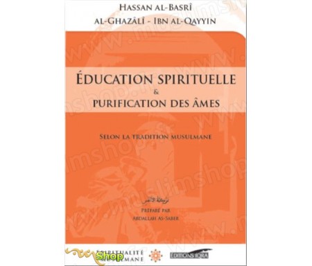 Education spirituelle et purification des âmes - Selon la tradition musulmane