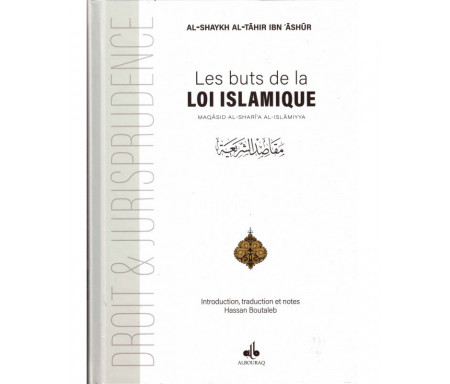 Les buts de la Loi islamique : Maqasid ash-Shariah Al-Islamiyya