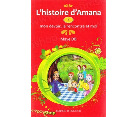 L'histoire d'Amana - Mon devoir, la rencontre et moi (Tome 1)