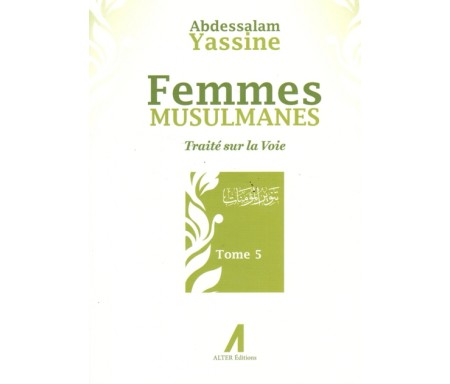 Femmes musulmanes - Traité sur la Voie - Tome 5