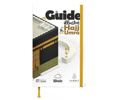Le guide Illustré du Hajj et de la 'umra