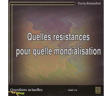 Quelles Résistances pour quelle Mondialisation