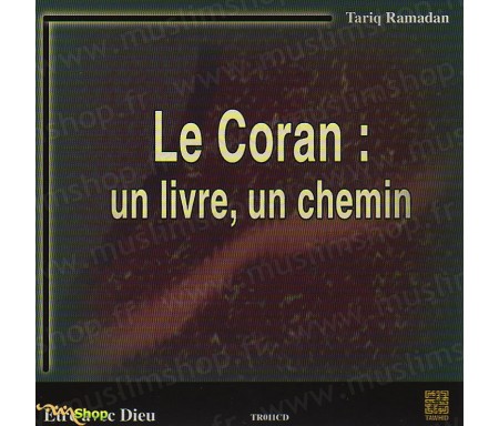 Le Coran : Un Livre, Un Chemin