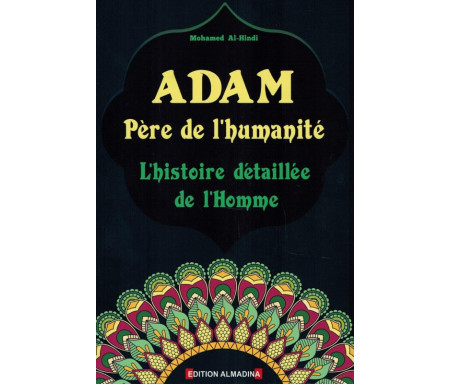 Adam - Le Père de l'Humanité (L'Histoire détaillé de l'Homme)