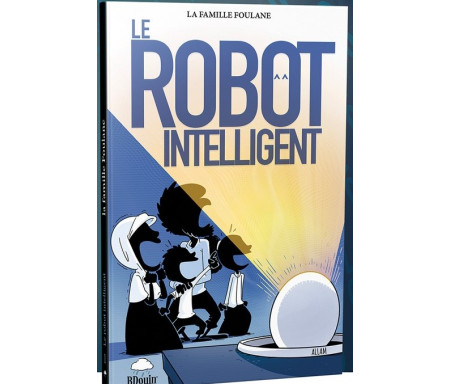 Roman La Famille Foulane - Le Robot Intelligent
