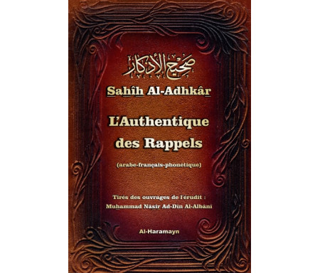 Sahîh Al-Adhkâr - L'Authentique des Rappels (arabe-français-phonétique)
