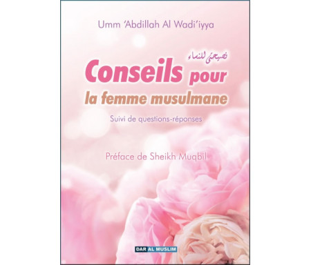 Conseils pour la femme musulmane - Suivi de questions-réponses