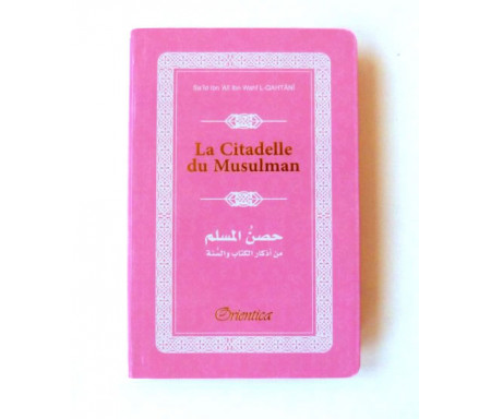 La Citadelle du Musulman - Hisnul Muslim - Rappels et Invocations du Livre et de la Sunna - arabe/français/phonétique - Couleur rose clair