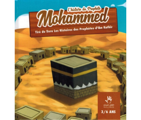 L'histoire du Prophète Mohammed (3/6 ans)