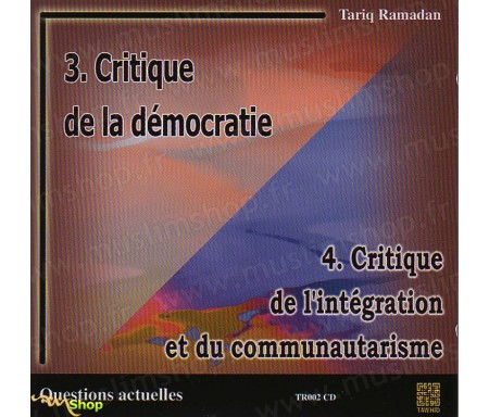 Critique de la Démocratie / Critique de l'Intégration et du Communautarisme