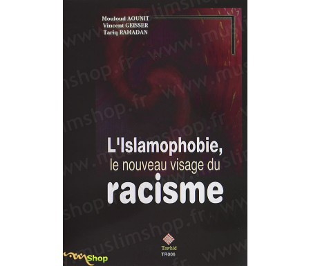 L'Islamophobie, le Nouveau Visage du Racisme