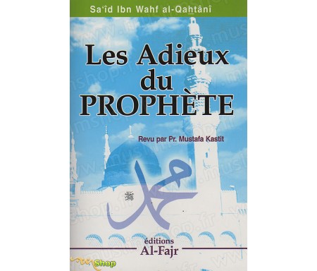 Les Adieux du Prophète - Les leçons, recommandations, moralités et exhortations