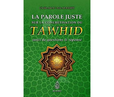La parole juste sur la concrétisation du Tawhid : Suivi de questions et réponses