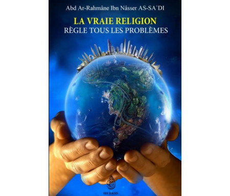 La vraie religion règle tous les problèmes