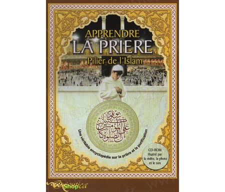 Apprendre la prière - Pilier de l'Islam (Encyclopédie)