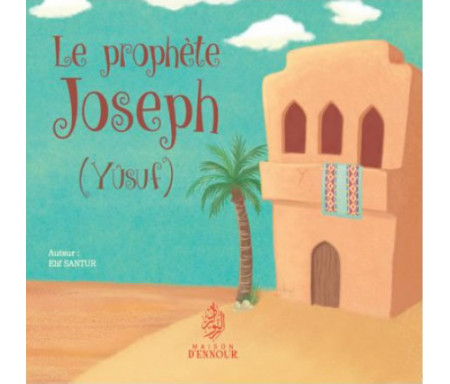 Le prophète Joseph (Yûsuf)