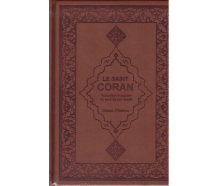 Le Coran traduction française du sens de ses versets (FR) Maison Ennour - Marron