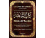 Commentaire du livre du Tawhîd (L'Unicité d’Allah) - Kitâb At-Tawhîd (Bilingue français/arabe avec thèmes) -كِتَابُ التَّوْحِيدِ