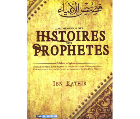 L'authentique des Histoires des Prophètes (de Ibn Kathîr)