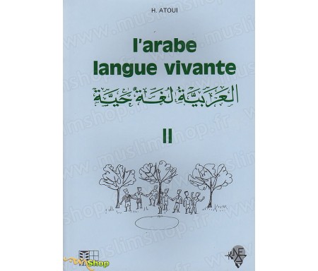 L'Arabe Langue Vivante - Volume 2. Methode d'enseignement à l'usage des Francophones