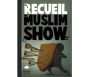 Le Recueil du MuslimShow N°3 : Les chroniques en bandes dessinées de la série Muslim Show