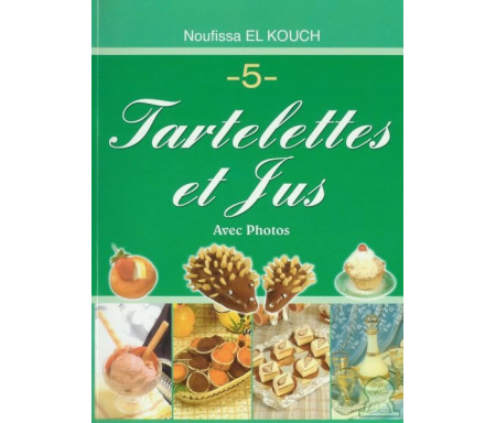 Noufissa El Kouch (N° 5) : Tartelettes et jus