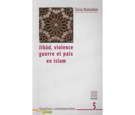 Jihad, Violence, Guerre et Paix en Islam