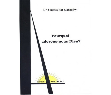 Pourquoi Adorons-nous Dieu ?