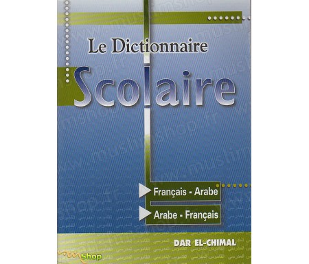 Le Dictionnaire Scolaire, Français - Arabe / Arabe-Français