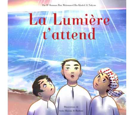 La Lumière t'attend (An-Nur Yantadhiruk)