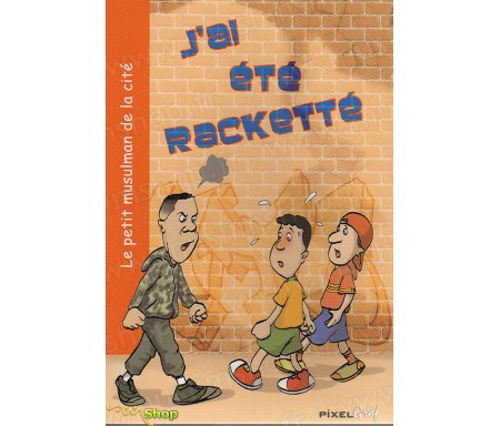 J'ai été Racketté