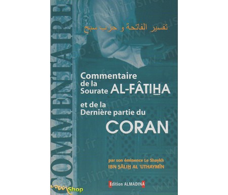 Commentaire de la Sourate Al-Fatiha et de la dernière partie du Coran ( De la Sourate "Le Très-Haut"à la Sourate "Les Hommes" et