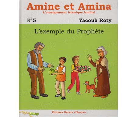 Amine et Amina : L'Exemple du Prophète (N°5)