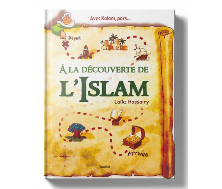Avec Kalam, pars... A la Découverte de l'Islam - Le livre dont tu es le Héros