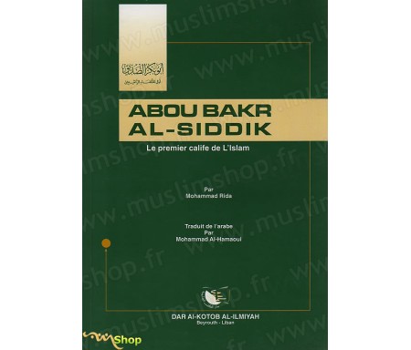 Abou Bakr Al-Siddik, Le Premier Calife de l'Islam
