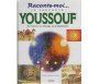 Raconte-moi...Le Prophète Youssouf, son histoire, son message, ses enseignements