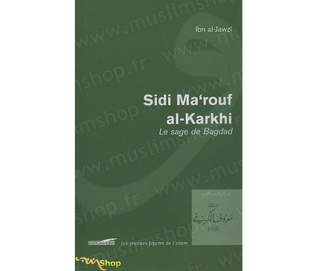 Sidi Ma'rouf AL-KARKHI, le Sage de Bagdad