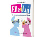 Elle & Lui : Se comprendre pour s'aimer