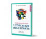 10 Règles d'Or dans l'Éducation des Enfants