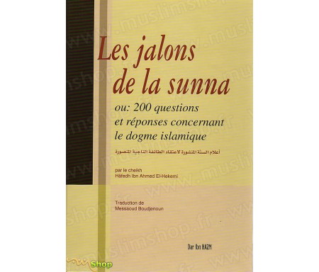 Les Jalons de la Sunna ou 200 Questions-Réponses concernant le Dogme Islamique.