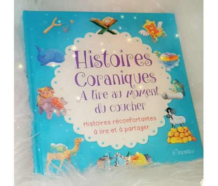 Histoires Coraniques à lire au moment du coucher - Histoires réconfortantes à lire et à partager