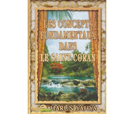 Les Concepts Fondamentaux dans le Saint Coran