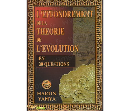 L'Effondrement de la Théorie de l'Evolution en 20 Questions