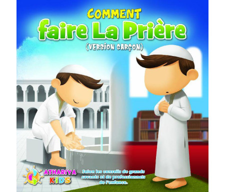 Comment faire la Prière (As-Salat) - Version Garçon